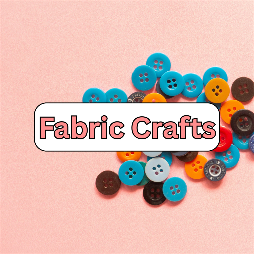 Fabric Crafts